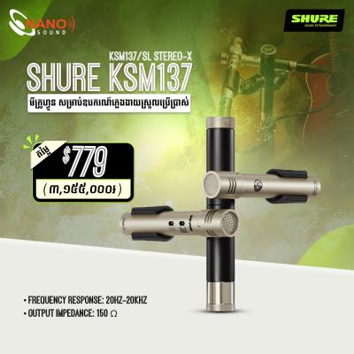 SHURE​ KSM137 | KSM137/SL Stereo-X